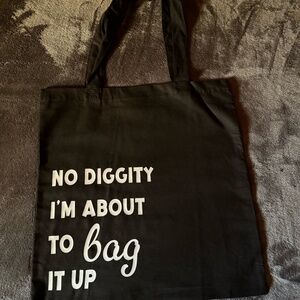 Custom Tote Bag “No Diggity”- Reusable